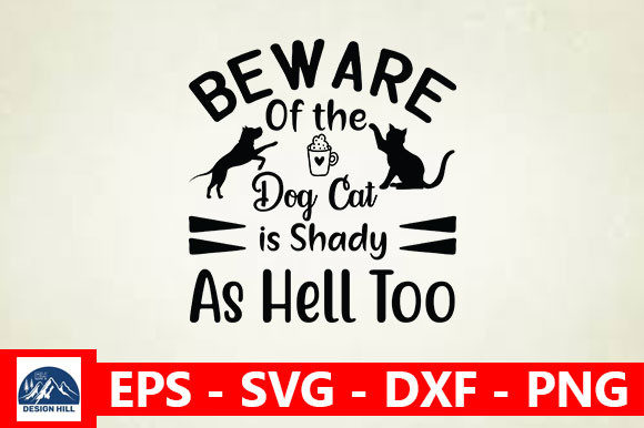 Beware of the Dog Cat is Shady As Hell T