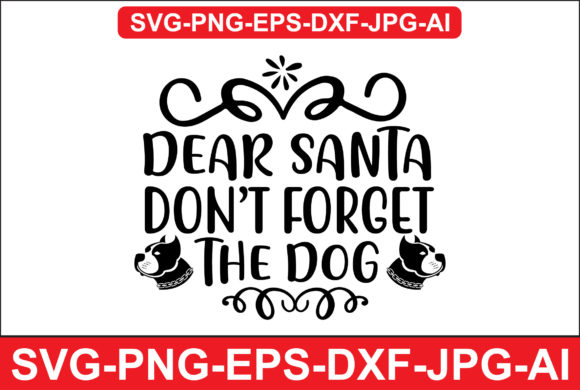 Dear Santa Don’t Forget the Dog