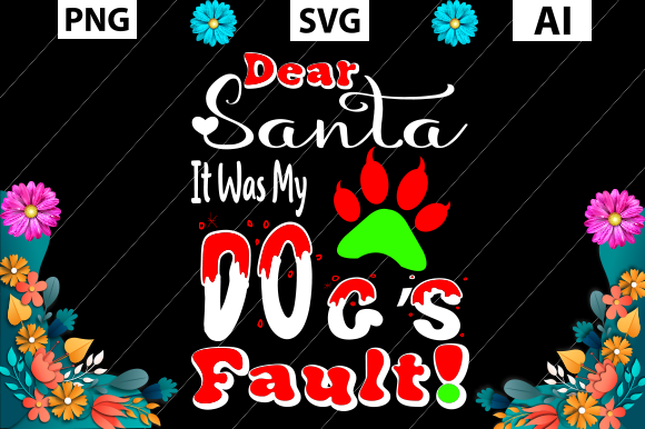 Dear Santa It Was My Dog’s Fault