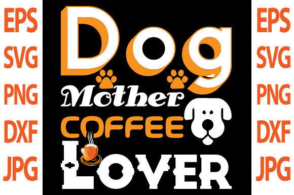 Dog Mother, Coffee Lover