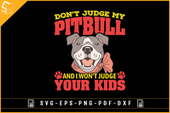 Don’t Judge My Pitbull Dog Design