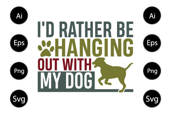I’d Rather Be Hanging Out With My Dog