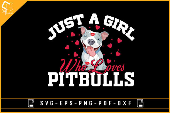 Just a Girl Who Loves Pitbulls Dog