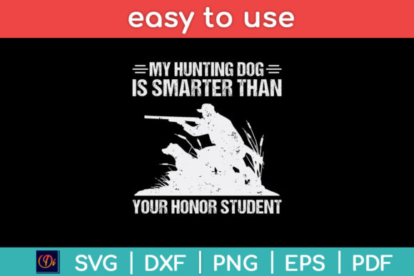My Hunting Dog Is Smarter Than Your