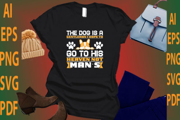 The Dog is a Gentleman I Hope to Go