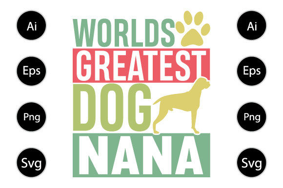 Worlds Greatest Dog Nana Typography Tees